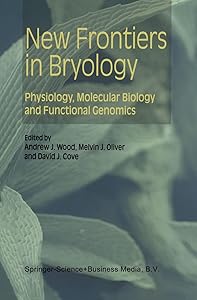 New Frontiers in Bryology: Physiology, Molecular Biology and Functional Genomics by Andrew J. Wood