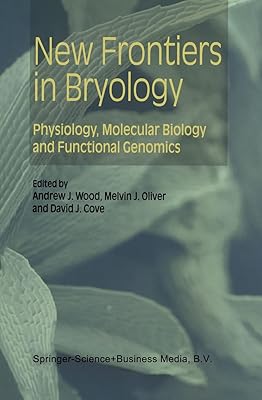 New Frontiers in Bryology: Physiology, Molecular Biology and Functional Genomics