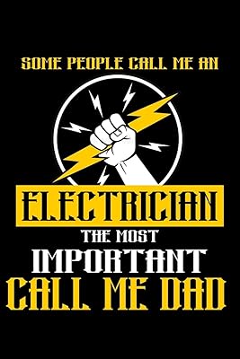 Some People Call Me An Electrician, The Most Important Call Me Dad: 110 Game Sheets - 660 Tic-Tac-Toe Blank Games | Soft Cover Book For Kids For ... Pages | 6 X 9 In | 15.24 X 22.86 Cm | Singl