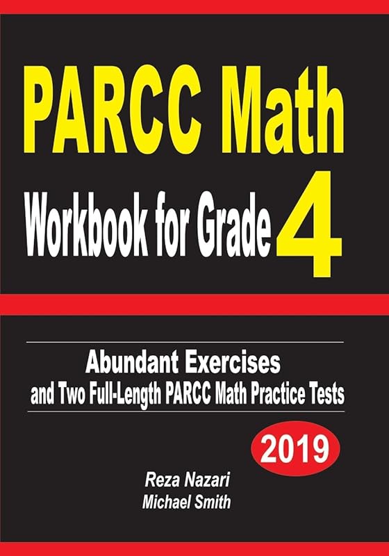 PARCC Math Workbook for Grade 4: Abundant Exercises and Two Full-Length PARCC Math Practice Tests by Michael Smith