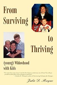 From Surviving to Thriving (young) Widowhood with Kids by Julie Raque