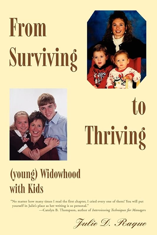 From Surviving to Thriving (young) Widowhood with Kids by Julie Raque