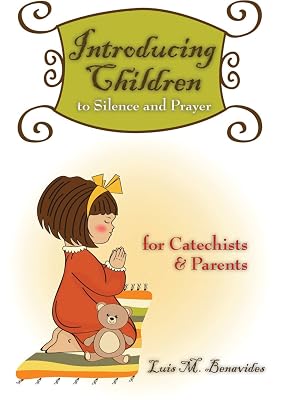 Introducing Children to Silence and Prayer: For Catechists and Parents (Spanish Edition)