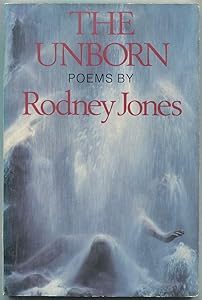 The Unborn: Poems by Rodney Jones