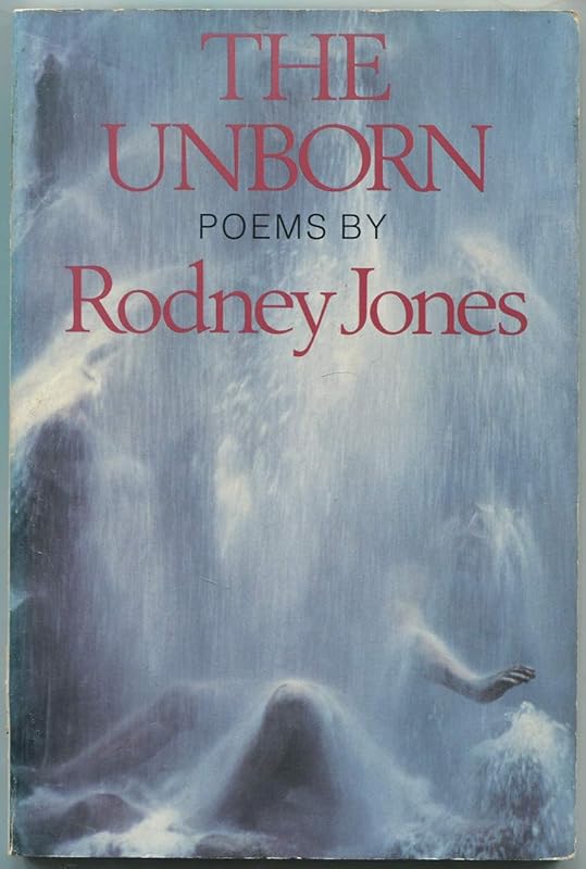 The Unborn: Poems by Rodney Jones
