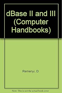 dBase II & III by D Remenyi, J Dalby