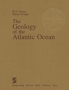 The Geology of the Atlantic Ocean by K O Emery