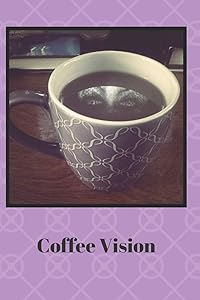 Coffee Vision by Lisa Chase
