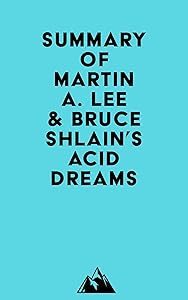 Summary of Martin A. Lee & Bruce Shlain's Acid Dreams