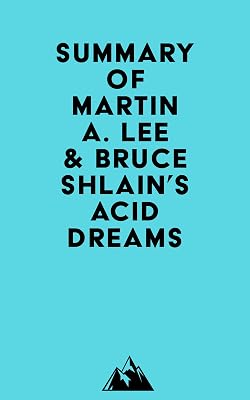 Summary of Martin A. Lee & Bruce Shlain's Acid Dreams