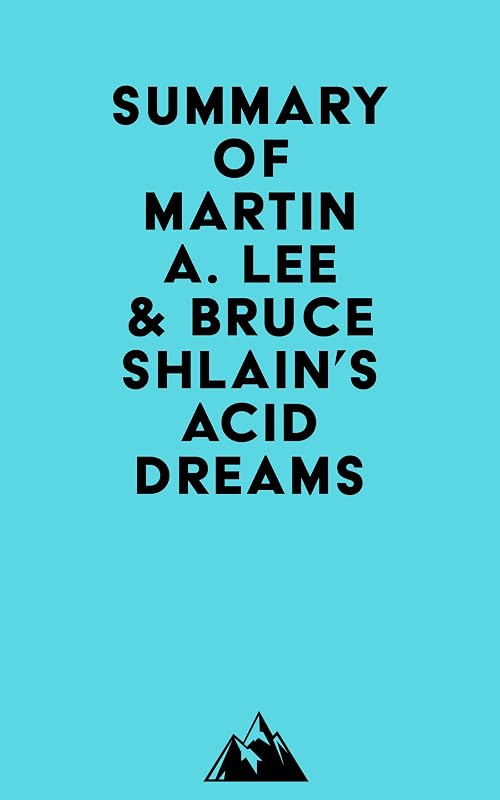 Summary of Martin A. Lee & Bruce Shlain's Acid Dreams by Everest Media