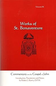 Commentary on the Gospel of John: Works of St. Bonaventure, Volume XI