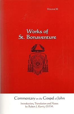 Commentary on the Gospel of John: Works of St. Bonaventure, Volume XI