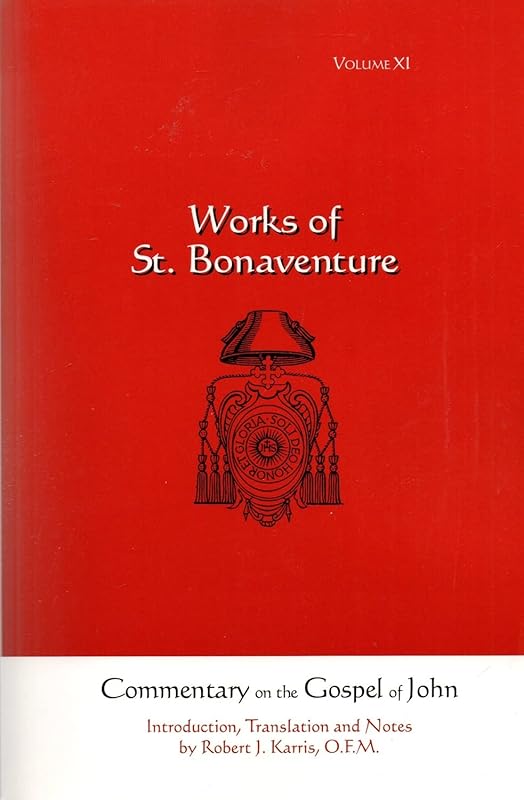 Commentary on the Gospel of John: Works of St. Bonaventure, Volume XI by Robert J. Karris