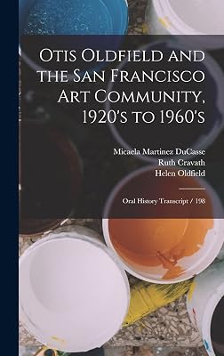 Otis Oldfield and the San Francisco art Community, 1920's to 1960's: Oral History Transcript / 198