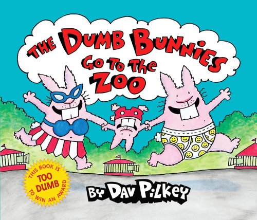 The Dumb Bunnies Go To The Zoo by Dav Pilkey