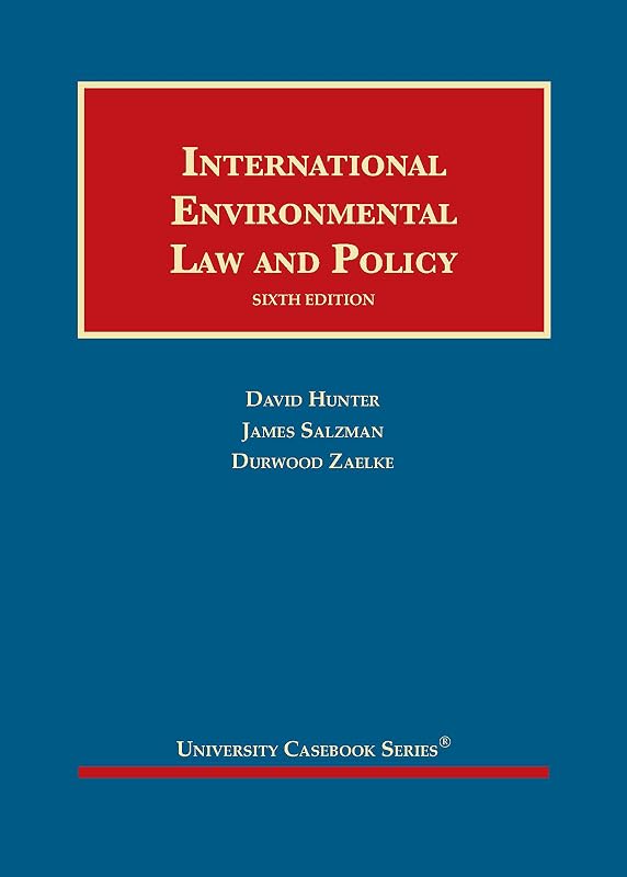 International Environmental Law and Policy (University Casebook Series) by David Hunter