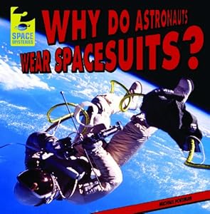 Why Do Astronauts Wear Spacesuits?