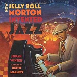 How Jelly Roll Morton Invented Jazz