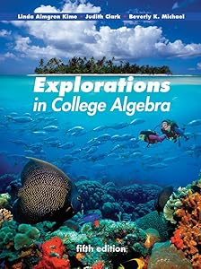 Explorations in College Algebra 5e + WileyPLUS Registration Card by Linda Almgren Kime