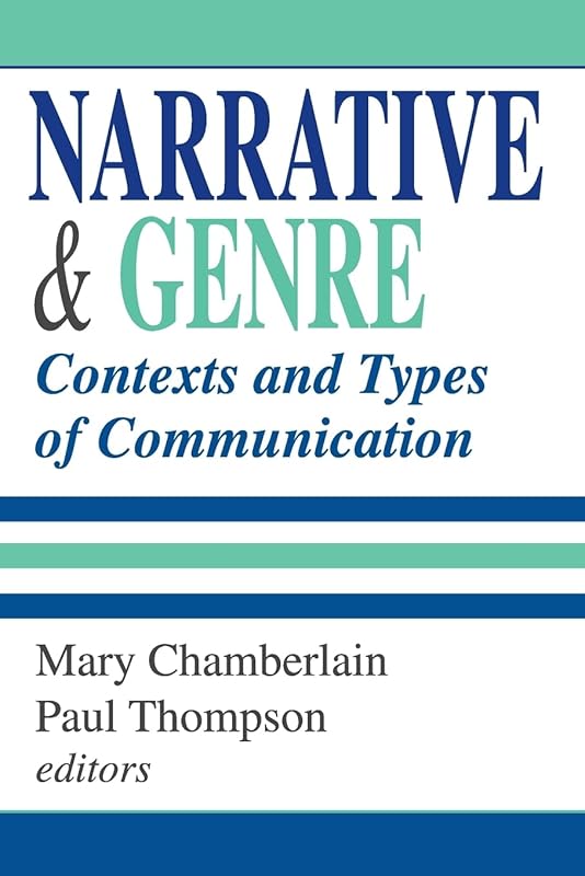 Narrative and Genre: Contexts and Types of Communication (Memory and Narrative) by Paul Thompson
