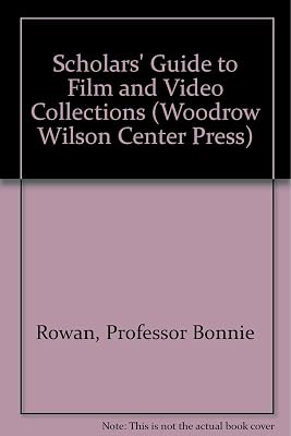Scholars' Guide to Film and Video Collections (Woodrow Wilson Center Press)