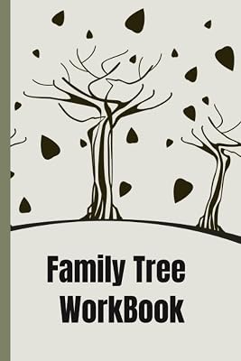 Family Tree Workbook: Track and Record Your Research Into Your Family History. Create your Family Tree. Geneology Organizer Book