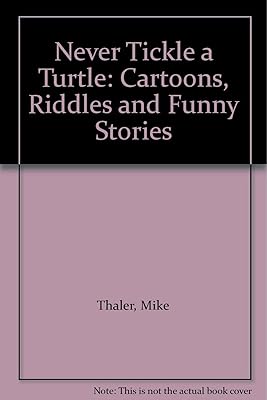 Never Tickle a Turtle: Cartoons, Riddles and Funny Stories