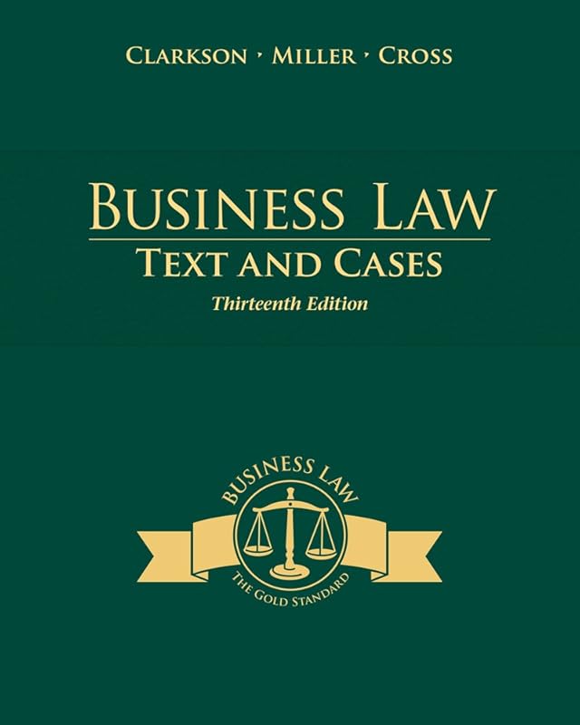 Business Law: Text and Cases by Kenneth W Clarkson