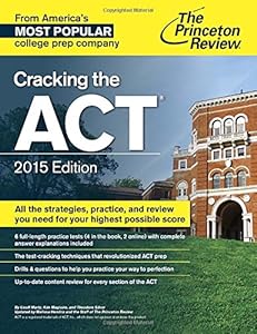 Cracking the ACT with 6 Practice Tests, 2015 Edition