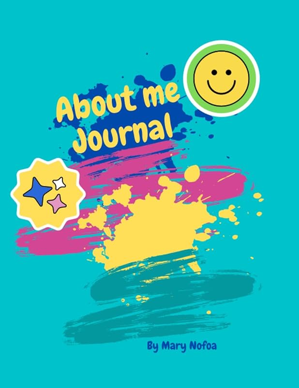 About me Journal: For ages 5-9 this journal is made especially for kids to answer fun favorites questions about themselves. by Mary Nofoa