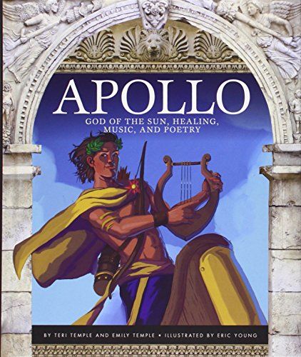 Apollo: God of the Sun, Healing, Music, and Poetry by Teri Temple
