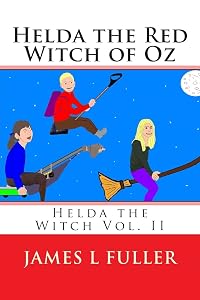 Helda the Red Witch of Oz: Helda the Witch Vol. II (Helda the Witch of Oz)