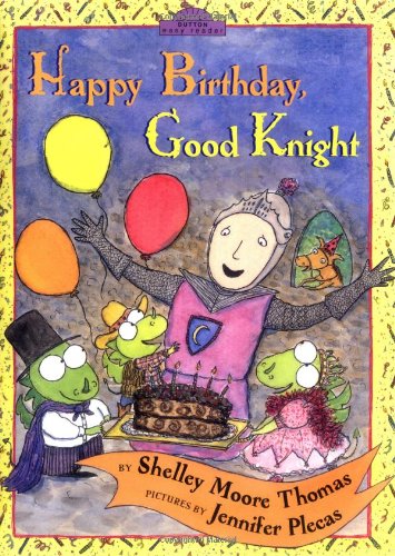 Happy Birthday, Good Knight by Shelley Moore Thomas