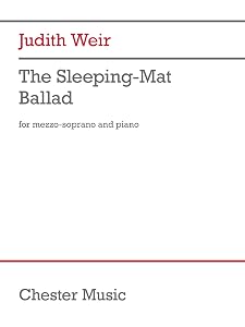 The Sleeping-Mat Ballad: for Mezzo-Soprano and Piano by Judith Weir