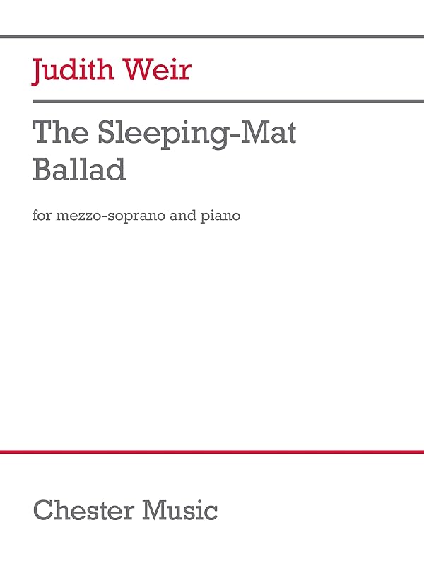 The Sleeping-Mat Ballad: for Mezzo-Soprano and Piano by Judith Weir