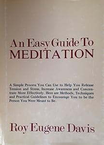 An Easy Guide to Meditation by Roy Eugene Davis