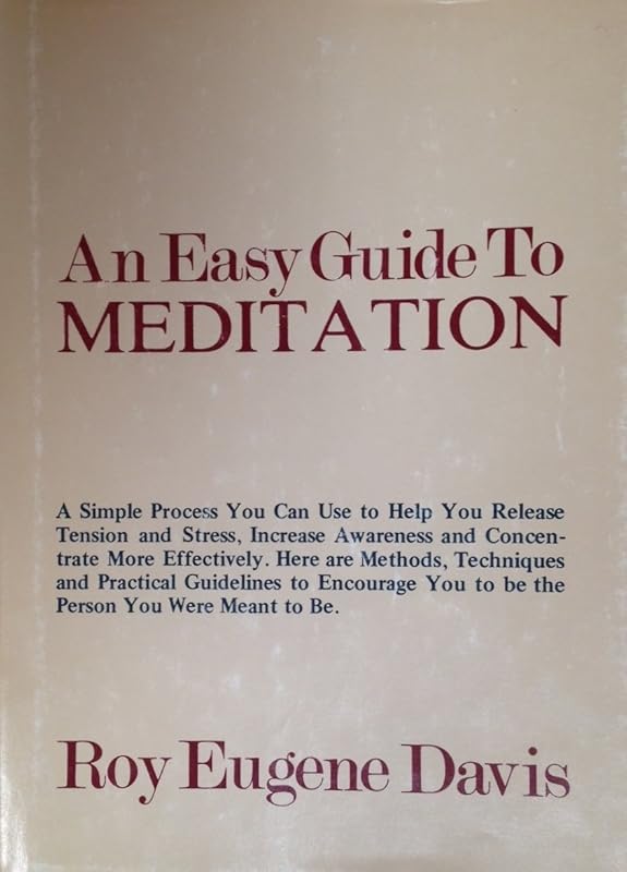 An Easy Guide to Meditation by Roy Eugene Davis