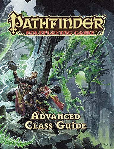 Pathfinder RPG: Advanced Class Guide by Jason Bulmahn