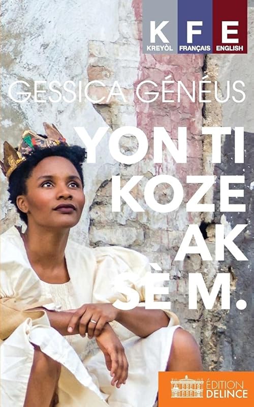Yon ti koze ak se m: Conversations with my Sister / Conversation avec ma soeur (Haitian Edition) by Gessica Généus