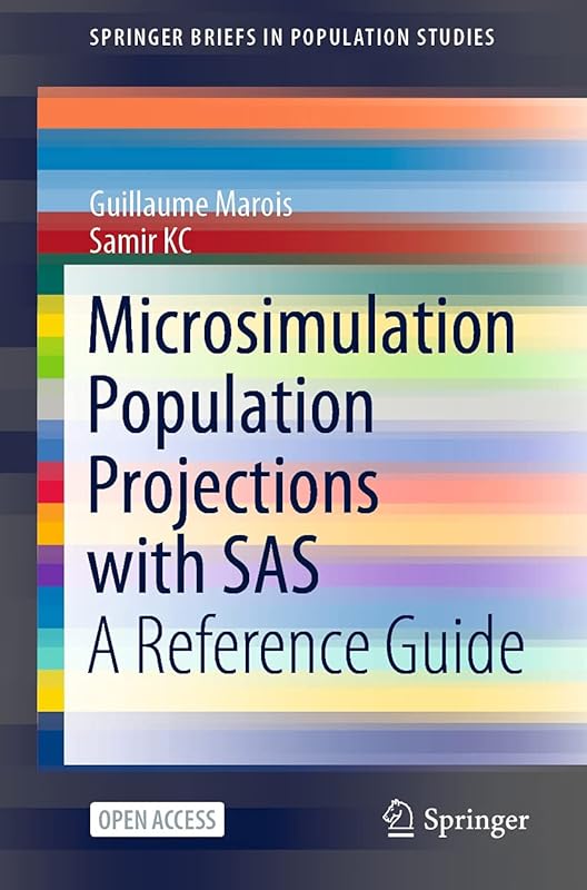 Microsimulation Population Projections with SAS: A Reference Guide (SpringerBriefs in Population Studies) by Guillaume Marois