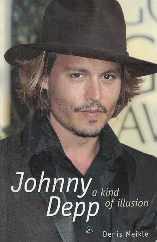 Johnny Depp: A Kind of Illusion by Denis Meikle