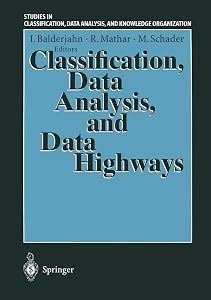 Classification, Data Analysis, and Data Highways: Proceedings of the 21st Annual Conference of the Gesellschaft für Klassifikation e.V., University of ... Data Analysis, and Knowledge Organization) by Ingo Balderjahn