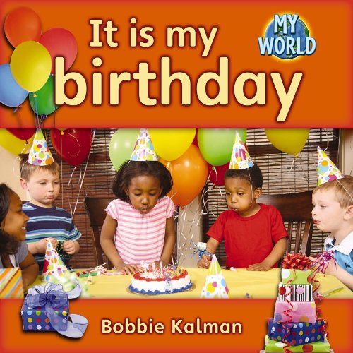 It Is My Birthday by Bobbie Kalman