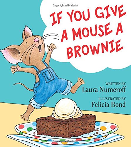 If You Give a Mouse a Brownie (If You Give... Books)