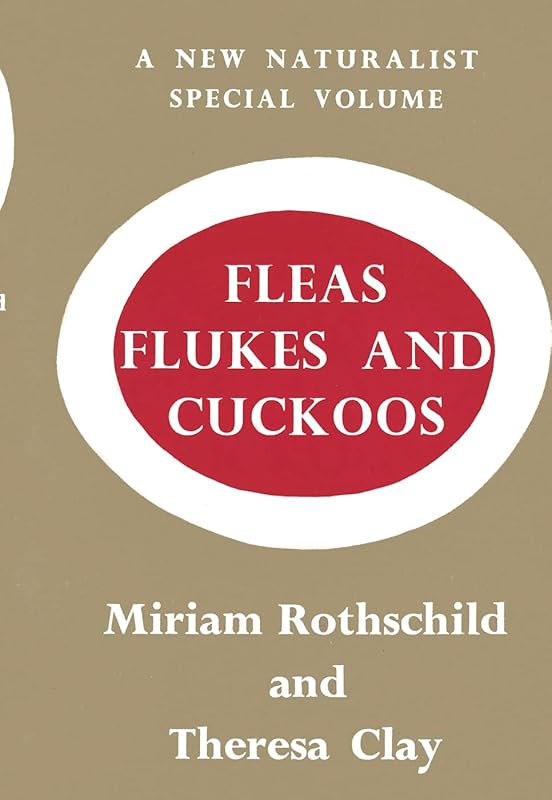 Fleas, Flukes and Cuckoos: Book 7 (Collins New Naturalist Monograph Library) by Miriam Rothschild