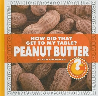 How Did That Get to My Table? Peanut Butter
