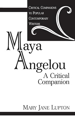 Maya Angelou: A Critical Companion (Critical Companions to Popular Contemporary Writers)