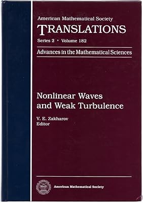 Nonlinear Waves and Weak Turbulence (Advances in the Mathematical Sciences, 36)
