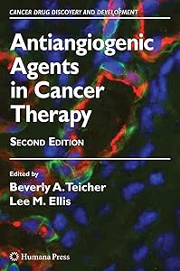 Antiangiogenic Agents in Cancer Therapy (Cancer Drug Discovery and Development) by Beverly A. Teicher